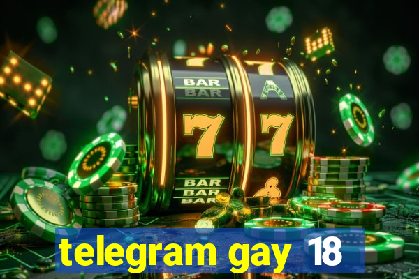 telegram gay 18